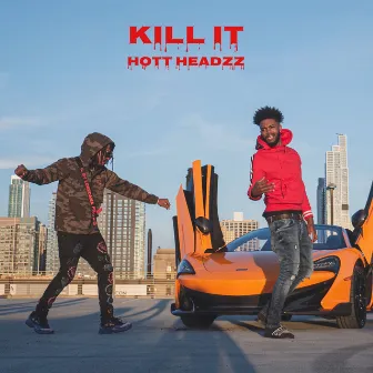 KILL IT by Hott Headzz