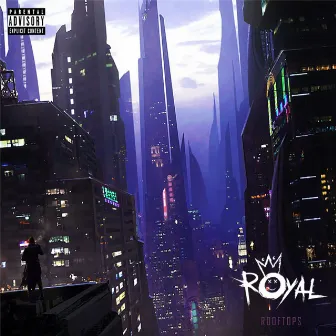 Rooftops by Royal