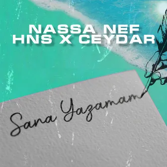 Sana Yazamam by HnS