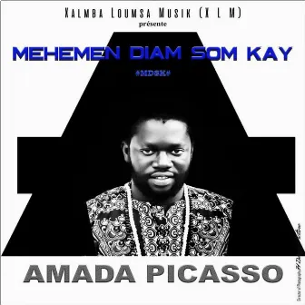 MEHEMEN DIAM SOM KAY by Amada Picasso