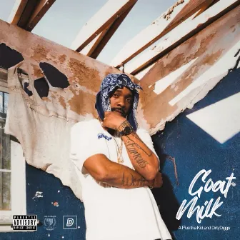 Goat Milk by A Plus Tha Kid