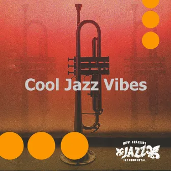 Cool Jazz Vibes by New Orleans Jazz Instrumental