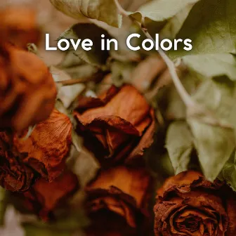 Love in Colors by Concentration Music for Work