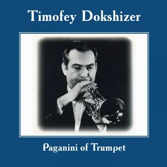 Paganini of Trumpet by Timofey Dokshizer