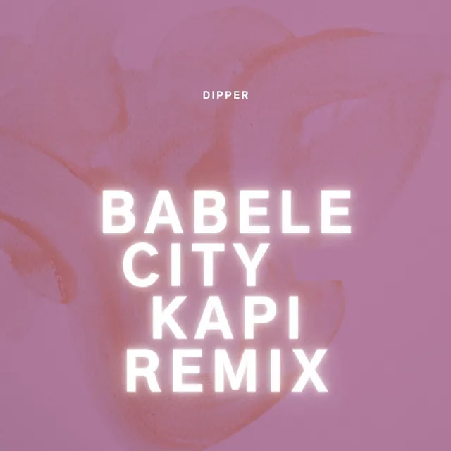 Babele City - Kapi Remix