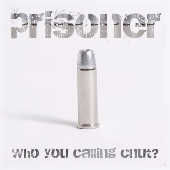 Who You Calling Cnut by Prisoner