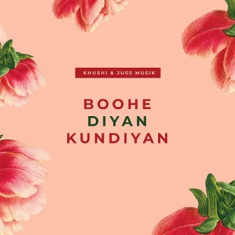 Boohe Diyan Kundiyan by Juss Musik