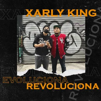 Evoluciona, Revoluciona by Xarly King