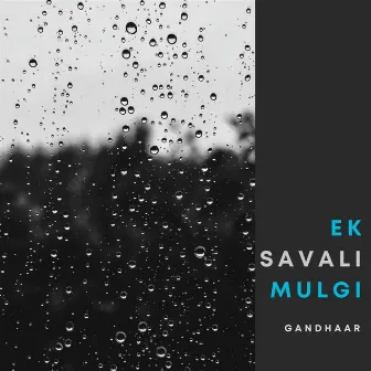 Ek Savali Mulgi by Gandhaar