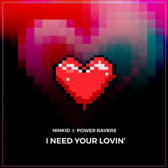 I Need Your Lovin' by Ninkid