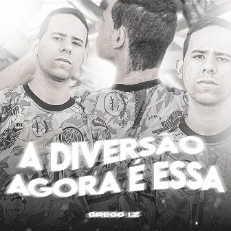 A Diversão Agora É Essa by 