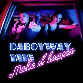 Make It Happen by DABOYWAY