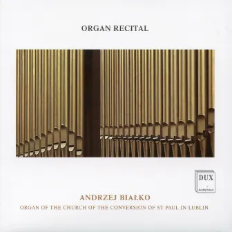 Andrzej Białko – Organ Recital by Andrzej Bialko