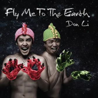 Fly Me To The Earth by Don Li