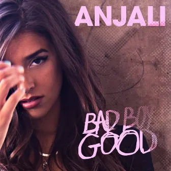 Bad Boy Good by Anjali