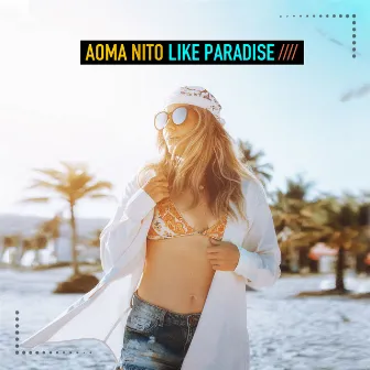 Like Paradise by Aoma Nito