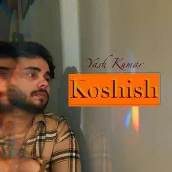 Koshish by Yash Kumar