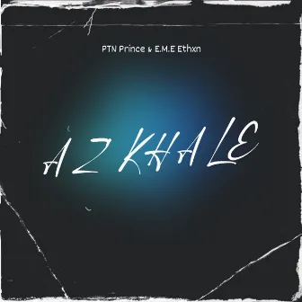 AZ'KHALE by e.m.e ethxn