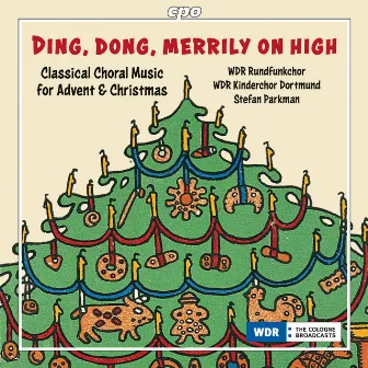 Ding, Dong, Merrily on High. Classical Choral Music for Advent & Christmas by Andrew Canning