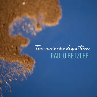 Tem Mais Céu do Que Terra by Paulo Betzler