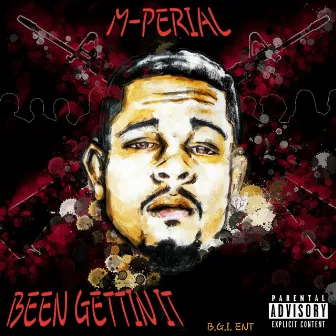 Been Gettin' IT by M-Perial