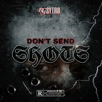 DON'T SEND SHOTS by RG Sytro