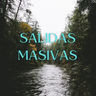 Salidas Masivas by Relájate y relájate