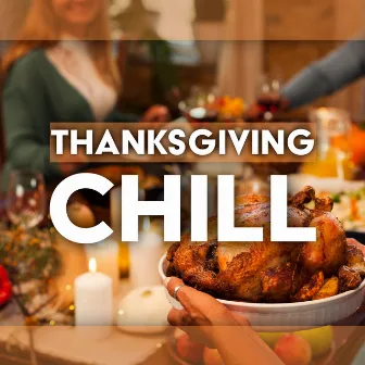 Thanksgiving Chill: Dinner Background Music by Dinner Party Music Guys