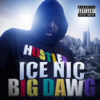 Big Dawg by Ice Nic