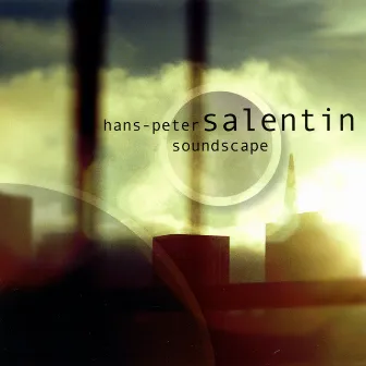 Soundscape by Hans Peter Salentin