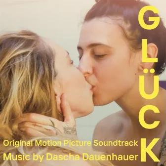 GLÜCK // BLISS (Original Motion Picture Soundtrack) by Dascha Dauenhauer