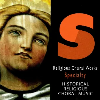 Religious Choral Works: Historical Religious Choral Music (Specialty) by Cantores in Ecclesia