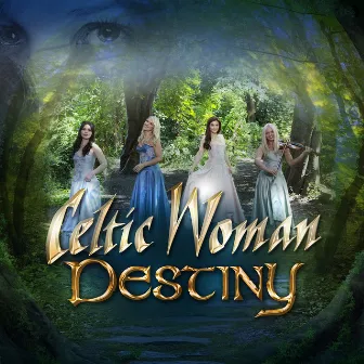 Destiny by Celtic Woman