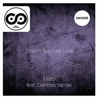 I Won't Buy Your Love by Matto