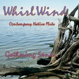 Gathering Sand by Whirlwind