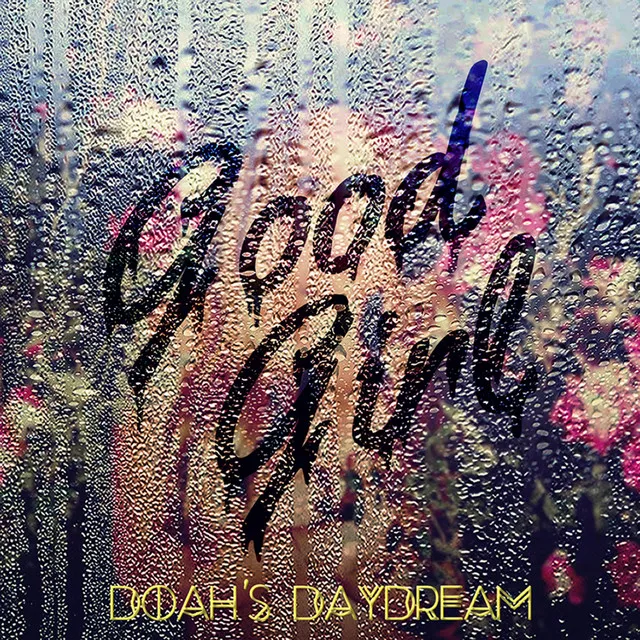 Good Girl (Drip Drop Wet)