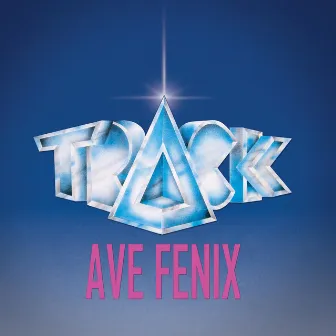 Ave Fenix by Track