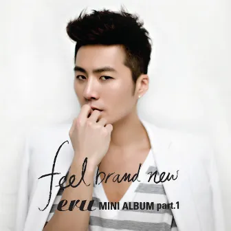 Feel Brand New by Eru