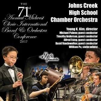 2017 Midwest Clinic: Johns Creek High School Chamber Orchestra (Live) by Johns Creek High School Chamber Orchestra