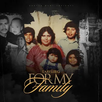 For My Family by Lari The G