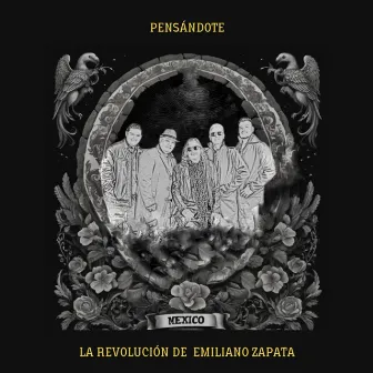 Pensándote by La Revolución De Emiliano Zapata