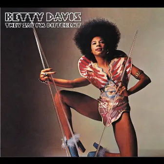 They Say I'm Different by Betty Davis