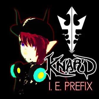 I. E. Prefix by KNARD