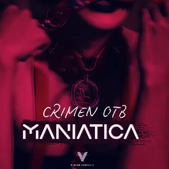 Maniatica by Crimen OTB