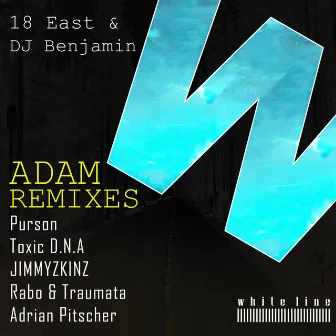 Adam Remixes by 18 East