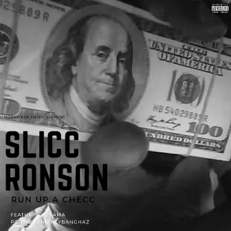 Run Up a Checc by Slicc Ronson