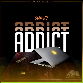 Addict by Snowy