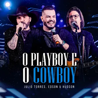 O Playboy e o Cowboy (Ao Vivo) by Júlio Torres