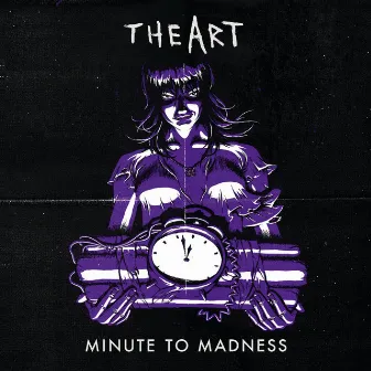 Minute to Madness by The Art