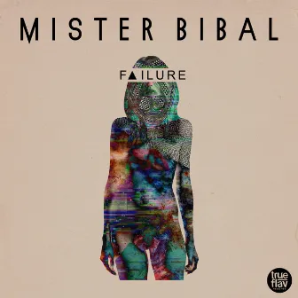 F A I L U R E by Mister Bibal